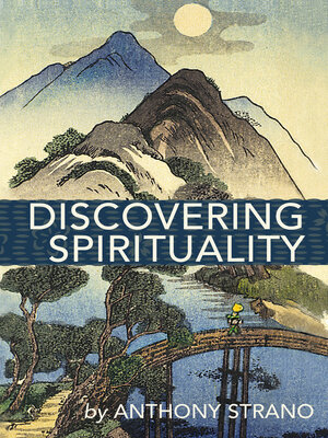 cover image of Discovering Spirituality: a Guide to Knowing Who You Really Are, and to Create the Life You Want